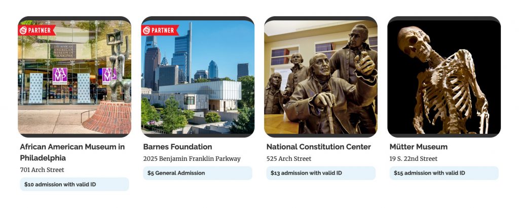 Examples of student discounts: African American Museum in Philadelphia, 701 Arch Street, $10 admission with valid ID; Barnes Foundation, 2025 Benjamin Franklin Parkway, $5 General Admission; National Constitution Center, 525 Arch Street, $13 admission with valid ID; Mutter Museum, 19 S. 22nd Street, $15 admission with valid ID